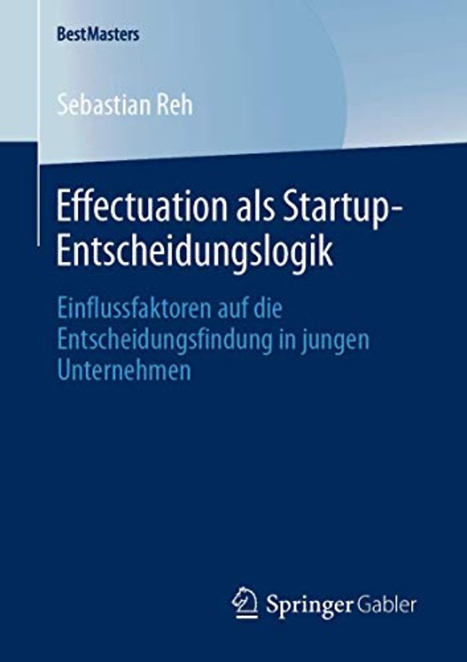 Effectuation als Startup-Entscheidungslogik