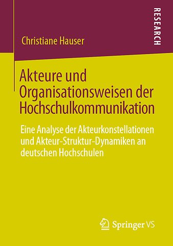 Akteure und Organisationsweisen der Hochschulkommunikation