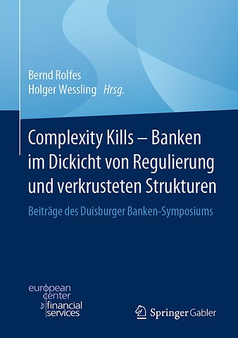 Complexity Kills - Banken im Dickicht von Regulierung und verkrusteten Strukturen