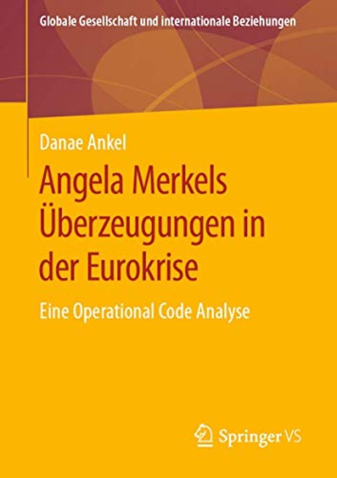 Angela Merkels Überzeugungen in der Eurokrise