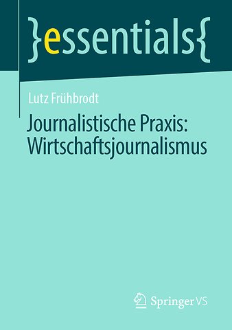Journalistische Praxis: Wirtschaftsjournalismus