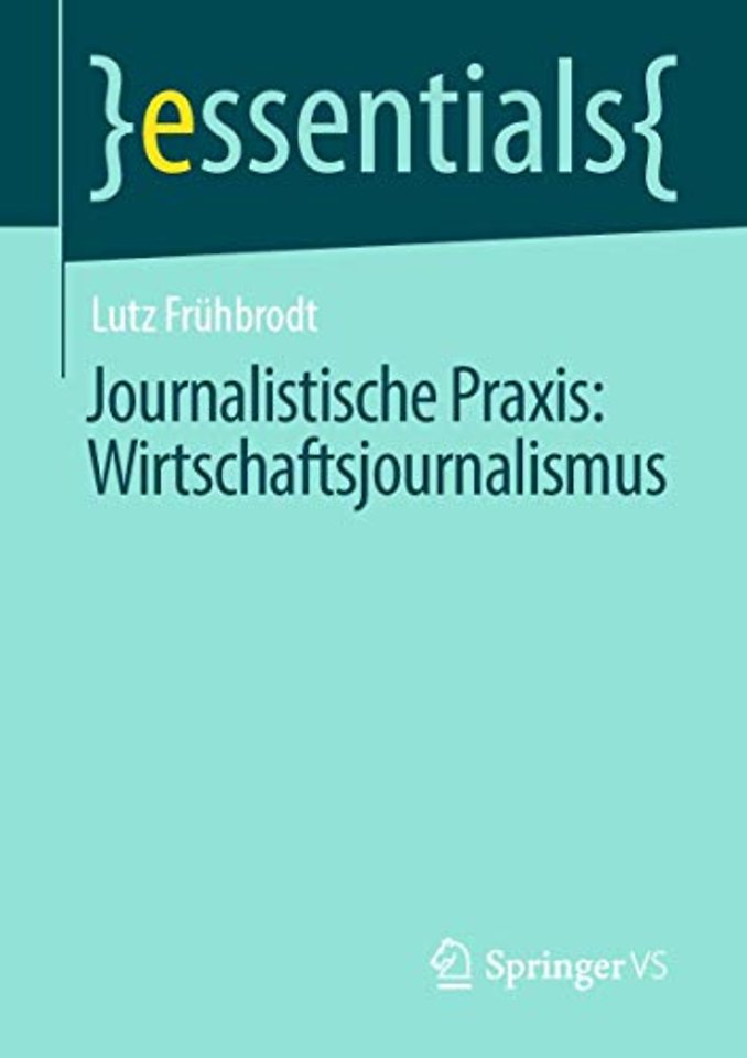 Journalistische Praxis: Wirtschaftsjournalismus