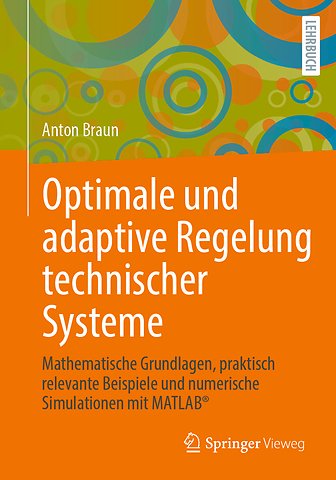 Optimale und adaptive Regelung technischer Systeme