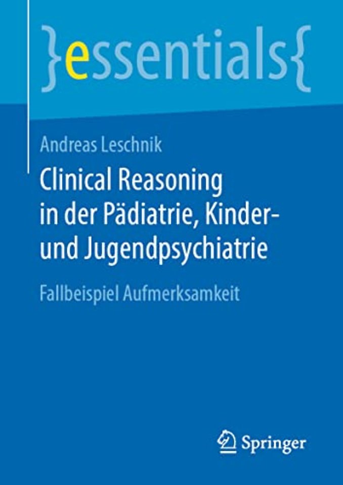 Clinical Reasoning in der Pädiatrie,  Kinder- und Jugendpsychiatrie
