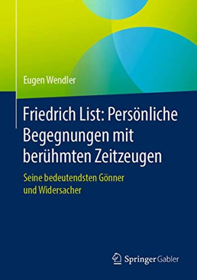 Friedrich List: Persönliche Begegnungen mit berühmten Zeitzeugen