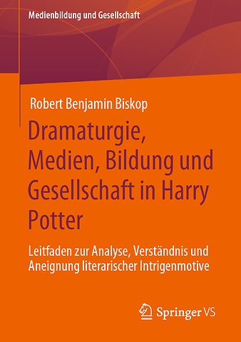 Dramaturgie, Medien, Bildung und Gesellschaft in Harry Potter