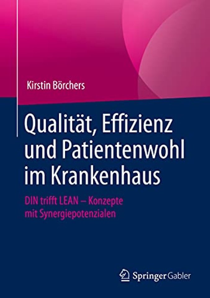 Qualität, Effizienz und Patientenwohl im Krankenhaus