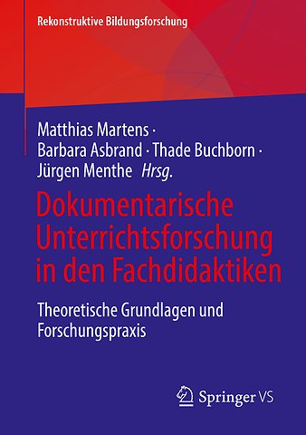 Dokumentarische Unterrichtsforschung in den Fachdidaktiken