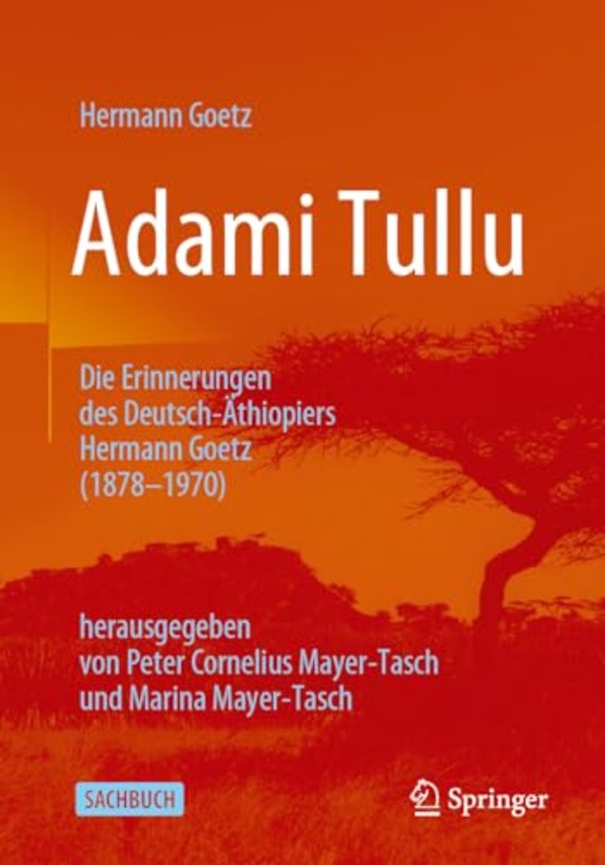 Adami Tullu Die Erinnerungen des Deutsch-Äthiopiers Hermann Goetz (1878-1970)