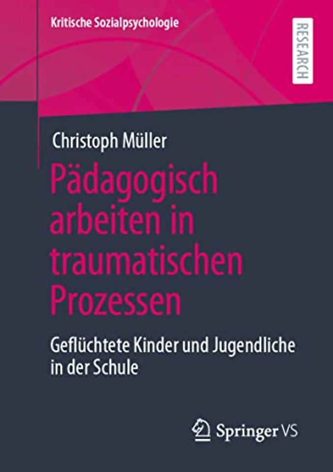 Pädagogisch arbeiten in traumatischen Prozessen