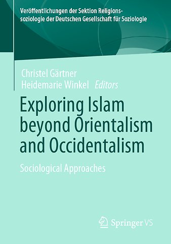 Exploring Islam beyond Orientalism and Occidentalism