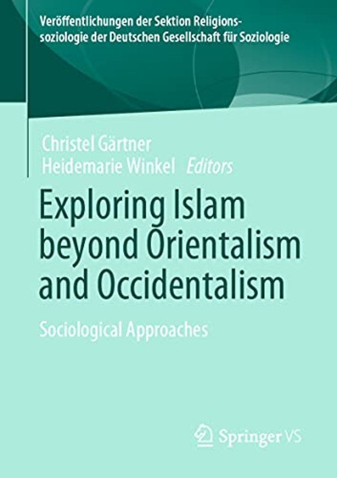 Exploring Islam beyond Orientalism and Occidentalism