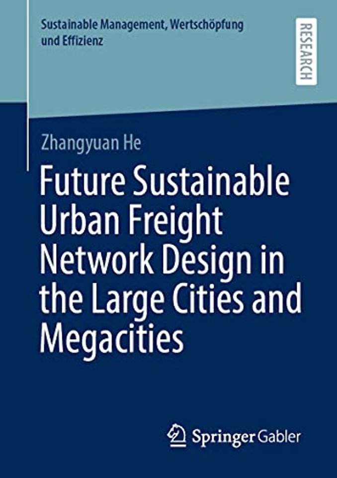 Future Sustainable Urban Freight Network Design in the Large Cities and Megacities