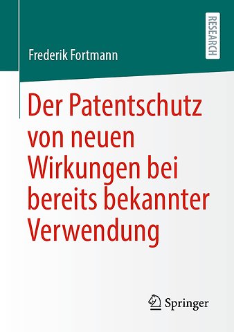 Der Patentschutz von neuen Wirkungen bei bereits bekannter Verwendung