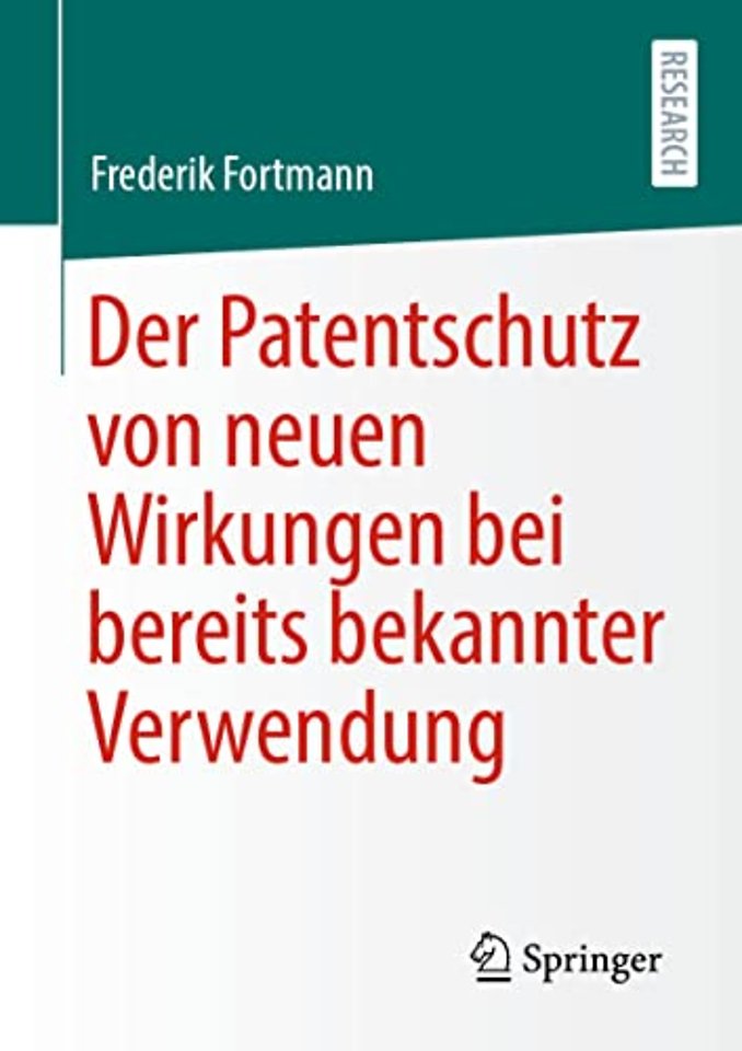 Der Patentschutz von neuen Wirkungen bei bereits bekannter Verwendung