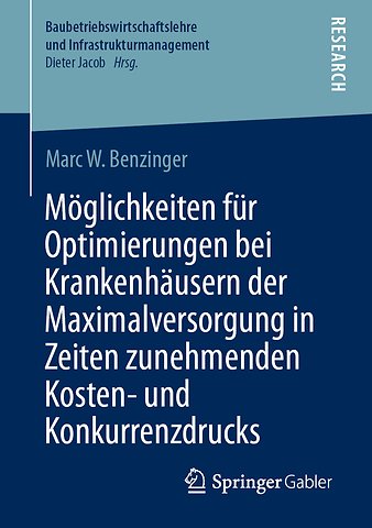Möglichkeiten für Optimierungen bei Krankenhäusern der Maximalversorgung in Zeiten zunehmenden Kosten- und Konkurrenzdrucks