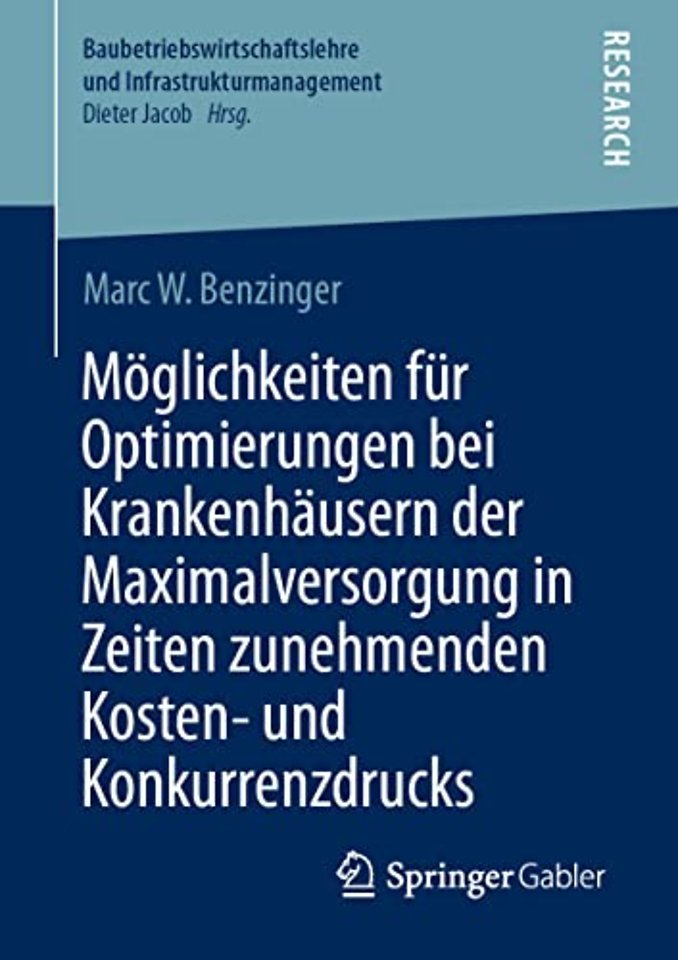 Möglichkeiten für Optimierungen bei Krankenhäusern der Maximalversorgung in Zeiten zunehmenden Kosten- und Konkurrenzdrucks