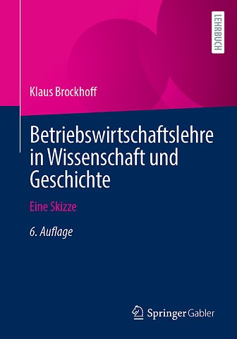 Betriebswirtschaftslehre in Wissenschaft und Geschichte