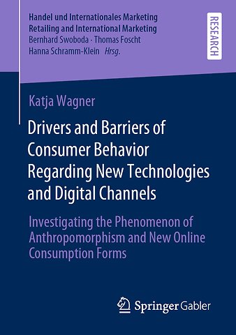 Drivers and Barriers of Consumer Behavior Regarding New Technologies and Digital Channels