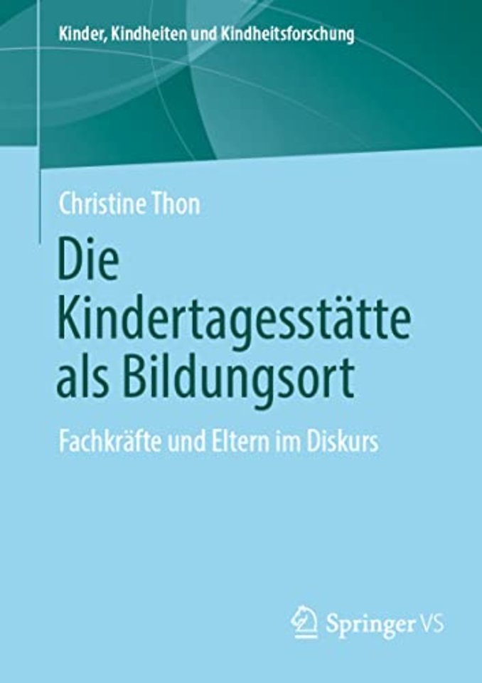 Die Kindertagesstätte als Bildungsort 