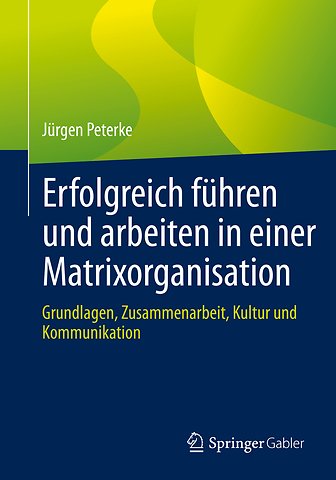 Erfolgreich führen und arbeiten in einer Matrixorganisation