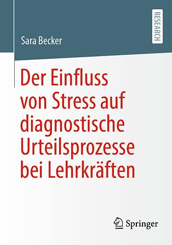 Der Einfluss von Stress auf diagnostische Urteilsprozesse bei Lehrkräften