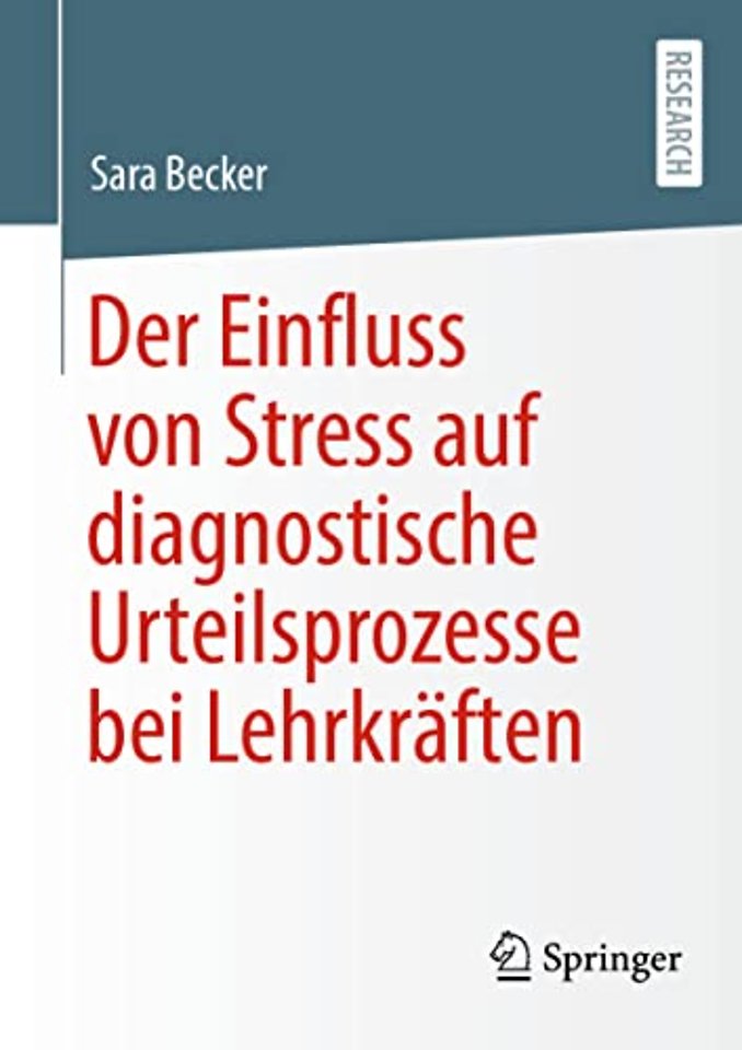 Der Einfluss von Stress auf diagnostische Urteilsprozesse bei Lehrkräften