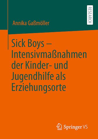 Sick Boys – Intensivmaßnahmen der Kinder- und Jugendhilfe als Erziehungsorte