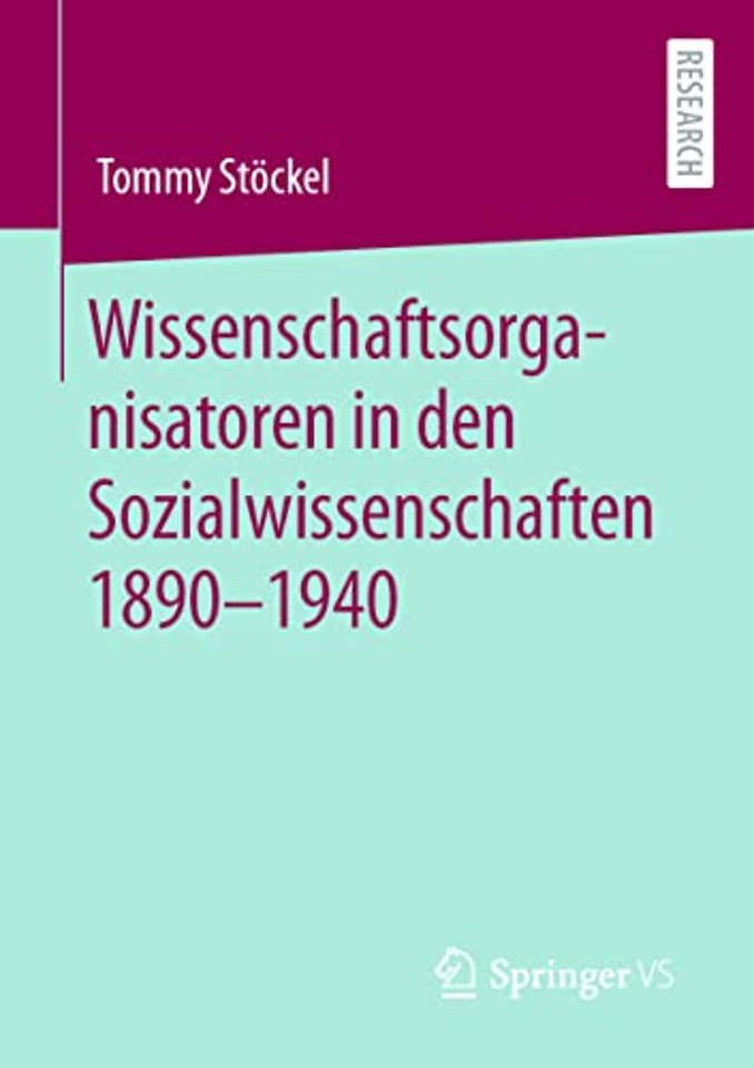 Wissenschaftsorganisatoren in den Sozialwissenschaften 1890-1940