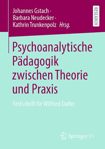 Psychoanalytische Pädagogik zwischen Theorie und Praxis
