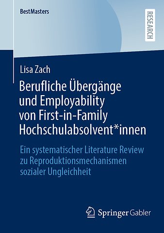 Berufliche Übergänge und Employability von First-in-Family Hochschulabsolvent*innen