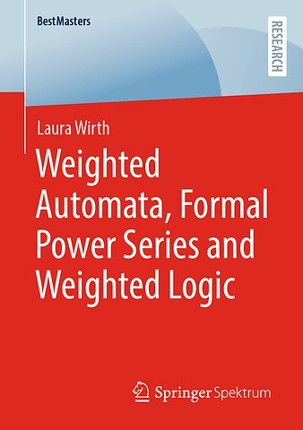 Weighted Automata, Formal Power Series and Weighted Logic