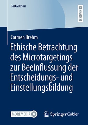 Ethische Betrachtung des Microtargetings zur Beeinflussung der Entscheidungs- und Einstellungsbildung