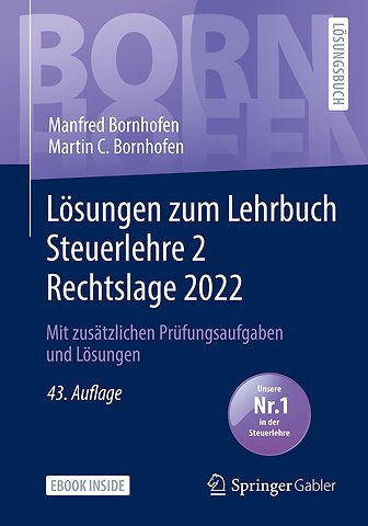 Lösungen zum Lehrbuch Steuerlehre 2 Rechtslage 2022