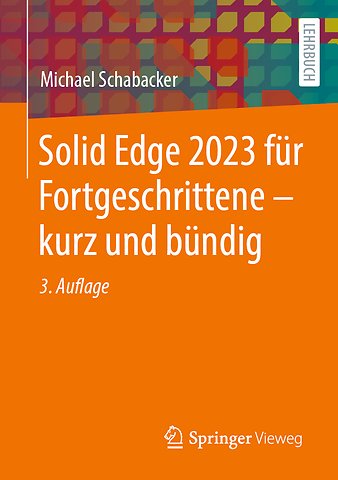Solid Edge 2023 für Fortgeschrittene – kurz und bündig