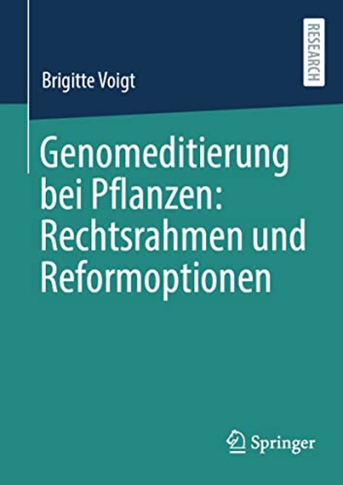 Genomeditierung bei Pflanzen: Rechtsrahmen und Reformoptionen