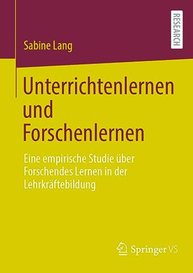 Unterrichtenlernen und Forschenlernen
