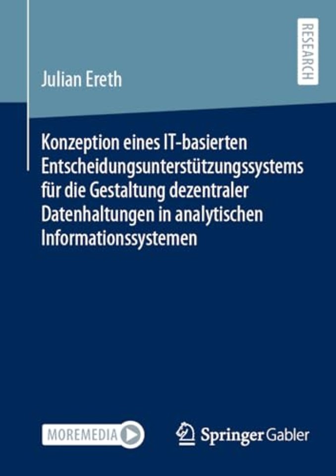 Konzeption eines IT-basierten Entscheidungsunterstützungssystems für die Gestaltung dezentraler Datenhaltungen in analytischen Informationssystemen