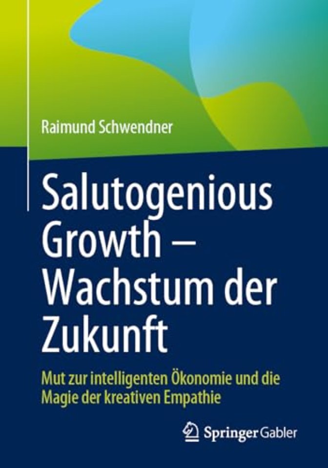 Salutogenious Growth – Wachstum der Zukunft