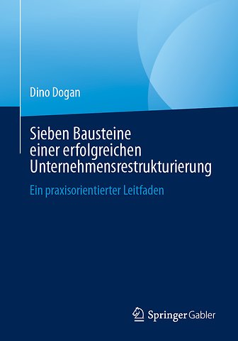 Sieben Bausteine einer erfolgreichen Unternehmensrestrukturierung