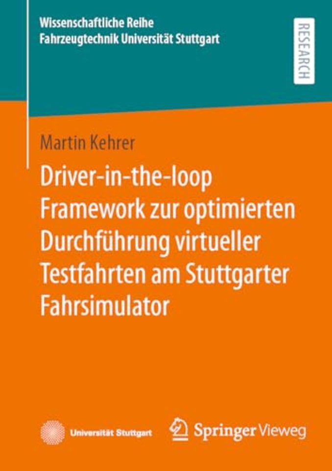 Driver-in-the-loop Framework zur optimierten Durchführung virtueller Testfahrten am Stuttgarter Fahrsimulator