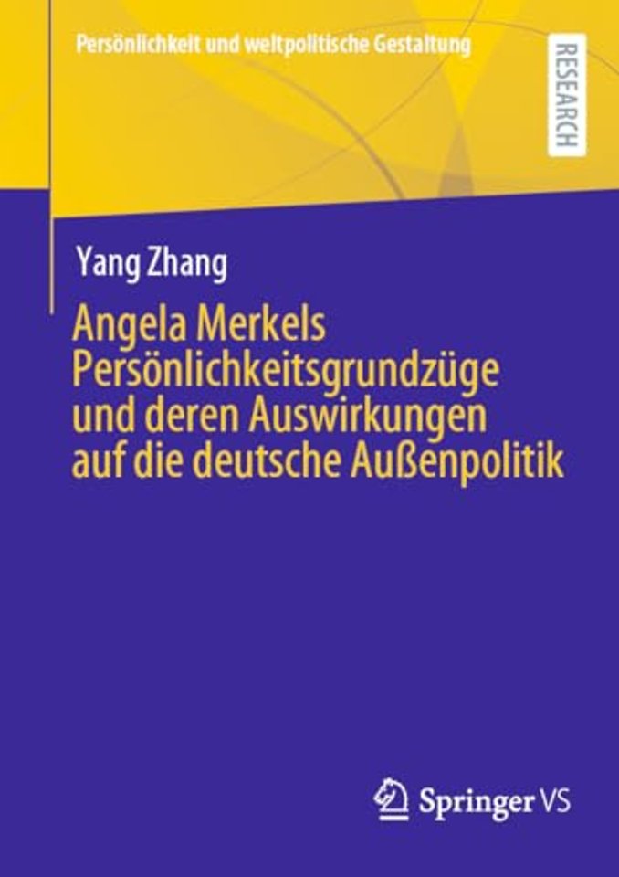 Angela Merkels Persönlichkeitsgrundzüge und deren Auswirkungen auf die deutsche Außenpolitik