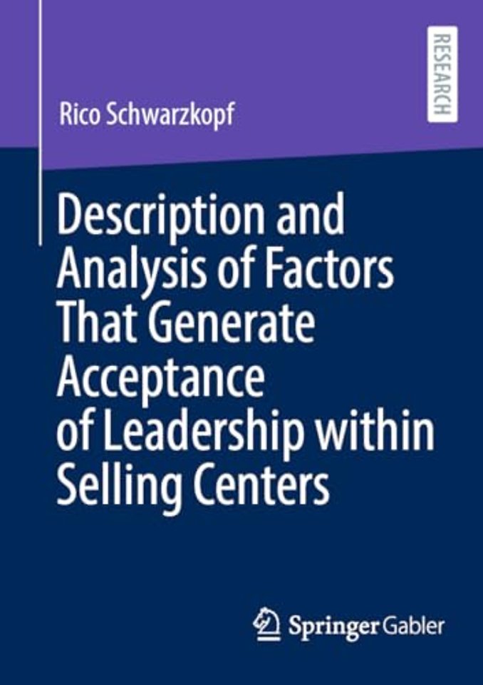 Description and Analysis of Factors That Generate Acceptance of Leadership within Selling Centers