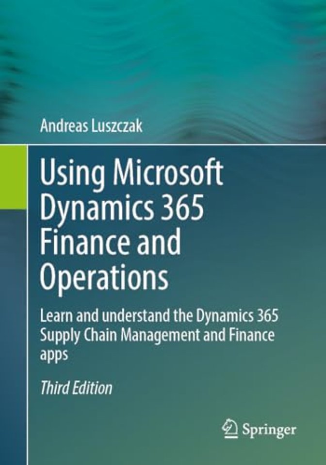 Using Microsoft Dynamics 365 Finance and Operations