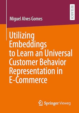 Utilizing Embeddings to Learn a Universal Customer Behavior Representation in E-Commerce