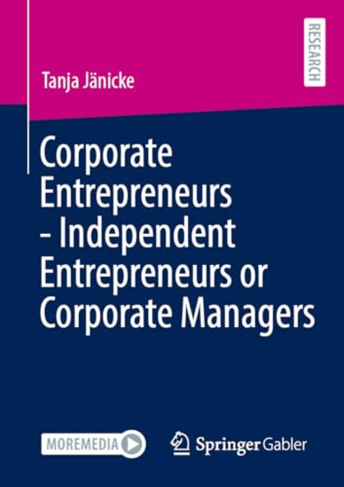 Corporate Entrepreneurs - Independent Entrepreneurs or Corporate Managers