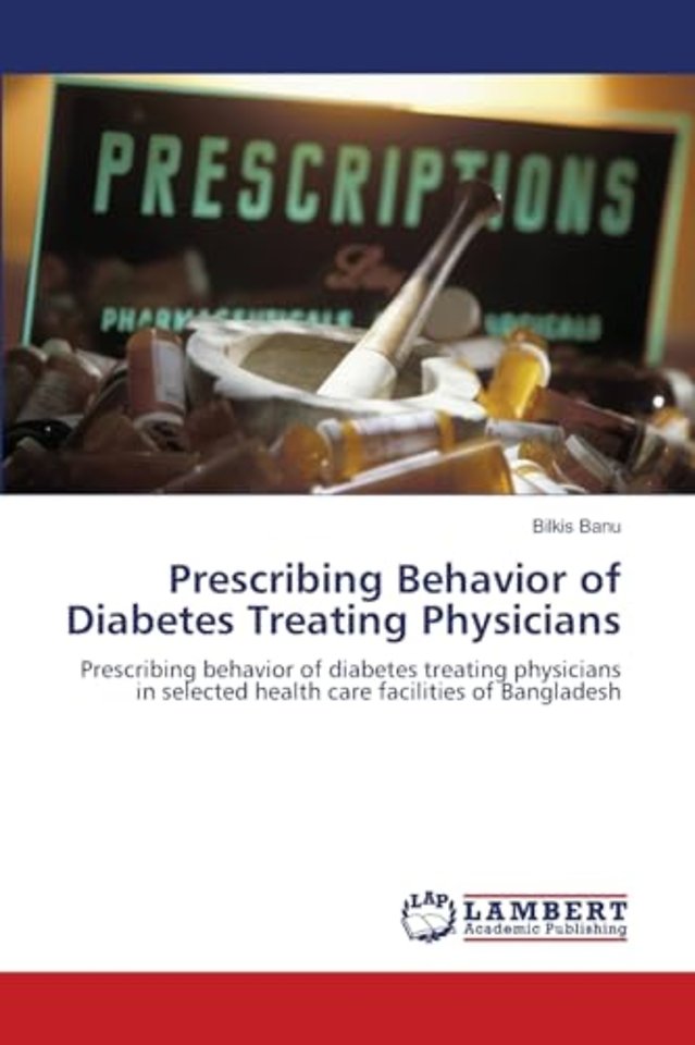 Prescribing Behavior of Diabetes Treating Physicians