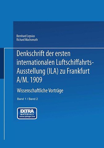 Denkschrift der ersten internationalen Luftschiffahrts-Ausstellung (Ila) zu Frankfurt a/M. 1909