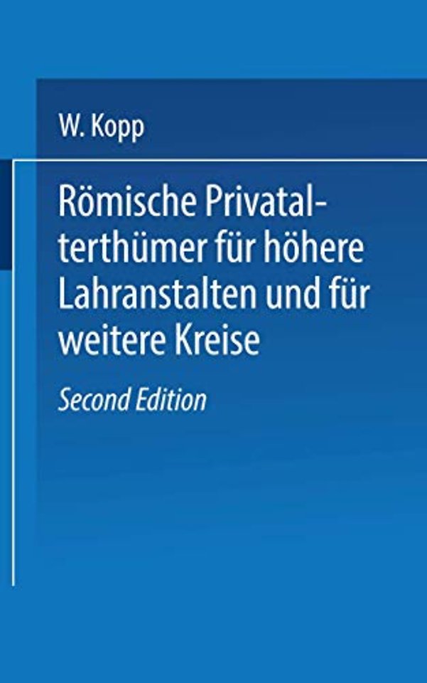 Römische Privatalterthümer, für höhere Lehranstalten und für weitere Kreise