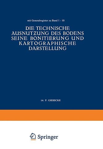 Die Technische Ausnutƶung des Bodens Seine Bonitierung und Kartographische Darstellung